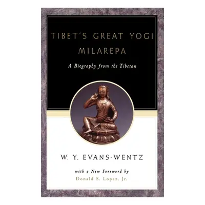 "Tibet's Great Yogī Milarepa: A Biography from the Tibetan Being the Jetsn-Kabbum or Biographica