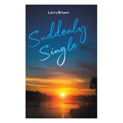 "Suddenly Single" - "" ("Brown Larry")