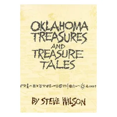 "Oklahoma Treasures and Treasure Tales" - "" ("Wilson Steve")