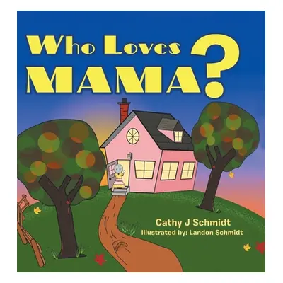 "Who Loves Mama?" - "" ("Schmidt Cathy J.")