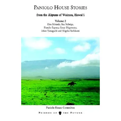 "Paniolo House Stories: From the Kupuna of Waimea, Hawai'i Volume 1" - "" ("Friends Of The Futur