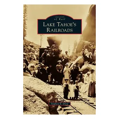 "Lake Tahoe's Railroads" - "" ("Drew Stephen E.")