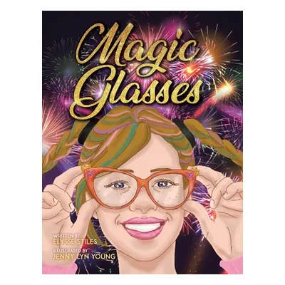 "Magic Glasses" - "" ("Stiles Elysse")