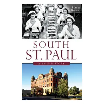 "South St. Paul: A Brief History" - "" ("Glewwe Lois A.")