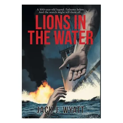 "Lions in the Water" - "" ("Wyatt Jack J.")