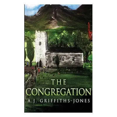 "The Congregation: Large Print Hardcover Edition" - "" ("Griffiths-Jones A. J.")