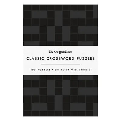 "The New York Times Classic Crossword Puzzles (Black and White): 100 Puzzles Edited by Will Shor