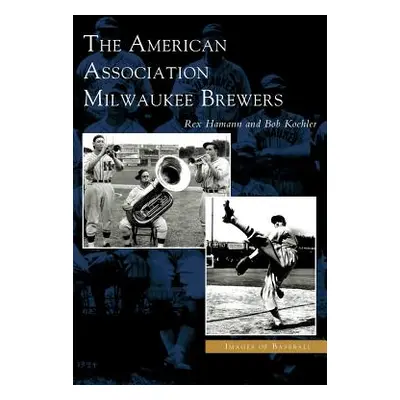 "American Association Milwaukee Brewers" - "" ("Hamann Rex")