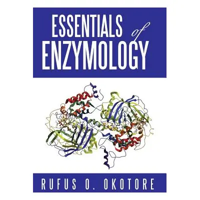 "Essentials of Enzymology" - "" ("Okotore Rufus O.")