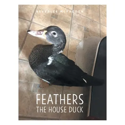 "Feathers the House Duck" - "" ("McFadden Beverlee")