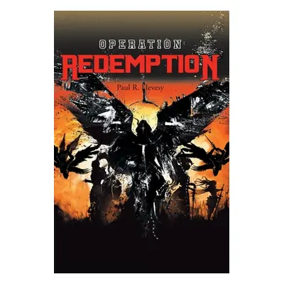 "Operation Redemption" - "" ("Hevesy Paul R.")