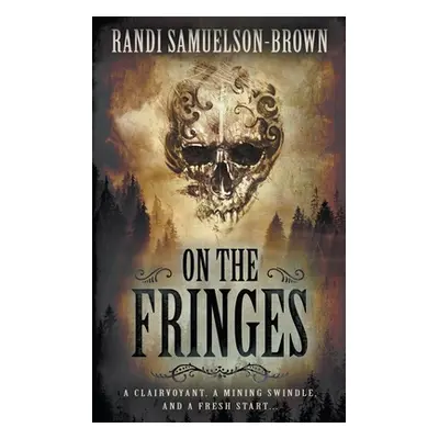 "On The Fringes: A Western Historical Novel" - "" ("Samuelson-Brown Randi")