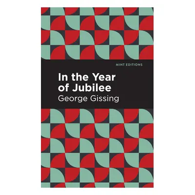 "In the Year of Jubilee" - "" ("Gissing George")