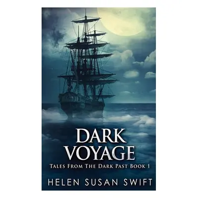 "Dark Voyage" - "" ("Swift Helen Susan")