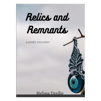 "Relics and Remnants" - "" ("Davilio Melissa")