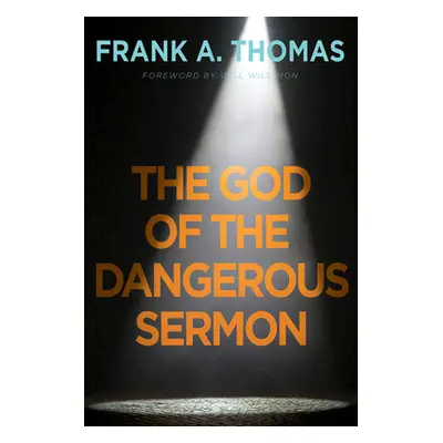 "The God of the Dangerous Sermon" - "" ("Thomas Frank a.")