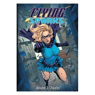 "Flying Sparks Volume 3: Choices" - "" ("Del Arroz Jon")