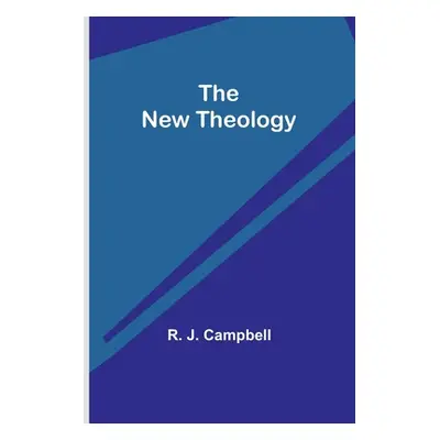 "The New Theology" - "" ("J. Campbell R.")