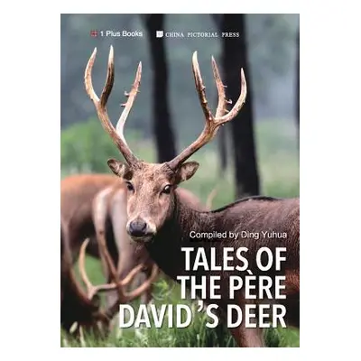 "Tales of the Pre David's Deer" - "" ("Yuhua Ding")