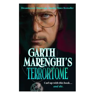 Garth Marenghi's TerrorTome - Dreamweaver, Doomsage, Sunday Times bestseller (Marenghi Garth)