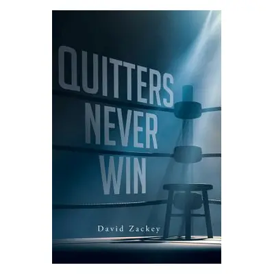 "Quitters Never Win" - "" ("Zackey David")