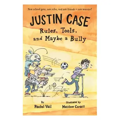 "Justin Case: Rules, Tools, and Maybe a Bully" - "" ("Vail Rachel")