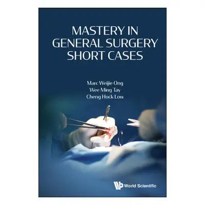 "Mastery in General Surgery Short Cases" - "" ("Ong Marc Weijie")