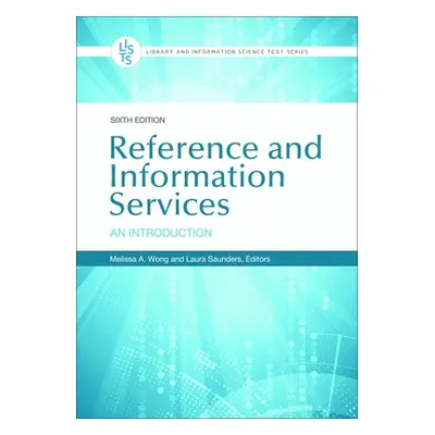 "Reference and Information Services: An Introduction" - "" ("Wong Melissa A.")