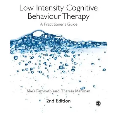 "Low Intensity Cognitive Behaviour Therapy: A Practitioner′s Guide" - "" ("Papworth Mark")