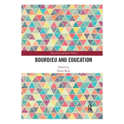 "Bourdieu and Education" - "" ("Reay Diane")