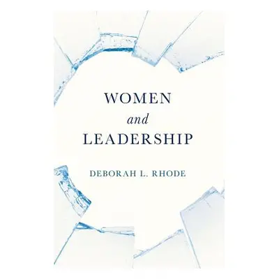 "Women and Leadership" - "" ("Rhode Deborah L.")