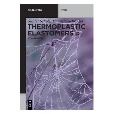 "Thermoplastic Elastomers" - "" ("Scholz Gehringer Gnter Manuela")