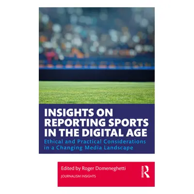 "Insights on Reporting Sports in the Digital Age: Ethical and Practical Considerations in a Chan