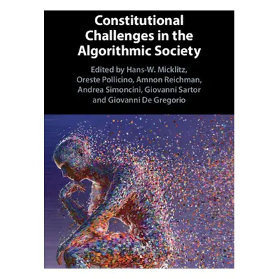 "Constitutional Challenges in the Algorithmic Society" - "" ("Micklitz Hans-W")