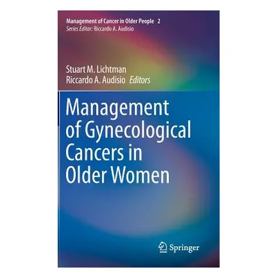 "Management of Gynecological Cancers in Older Women" - "" ("Lichtman Stuart M.")