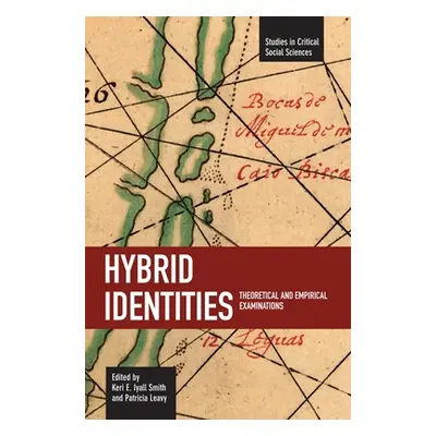 "Hybrid Identities: Theoretical and Empirical Examinations" - "" ("Iyall Smith Keri E.")