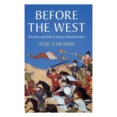 "Before the West" - "" ("Zarakol Ayşe")