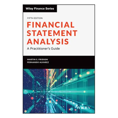 "Financial Statement Analysis: A Practitioner's Guide" - "" ("Fridson Martin S.")