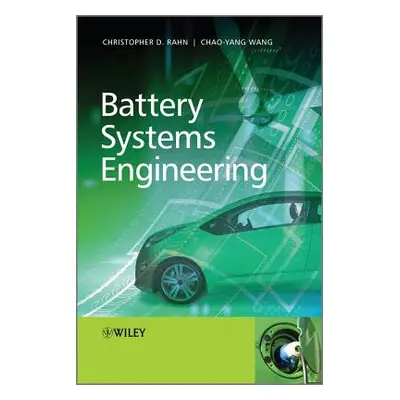 "Battery Systems Engineering" - "" ("Rahn Christopher D.")