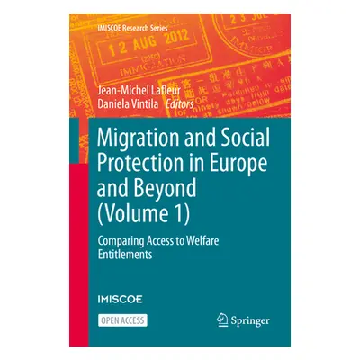 "Migration and Social Protection in Europe and Beyond (Volume 1): Comparing Access to Welfare En