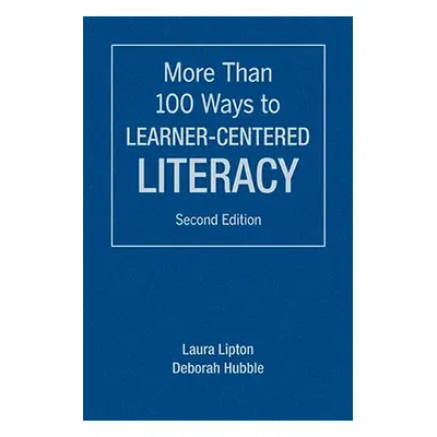 "More Than 100 Ways to Learner-Centered Literacy" - "" ("Lipton Laura")