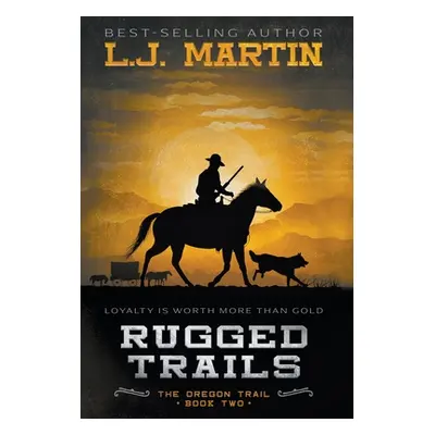 "Rugged Trails" - "" ("Martin L. J.")