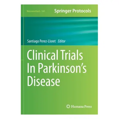 "Clinical Trials in Parkinson's Disease" - "" ("Perez-Lloret Santiago")