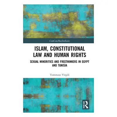 "Islam, Constitutional Law and Human Rights: Sexual Minorities And Freethinkers In Egypt And Tun