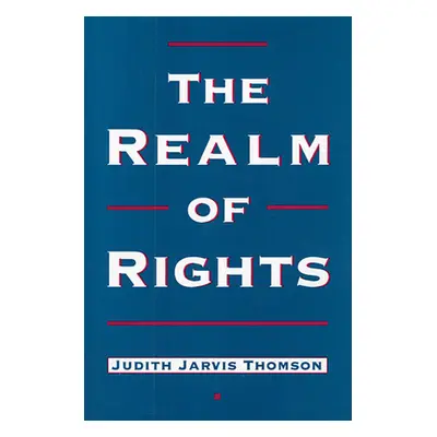 "The Realm of Rights" - "" ("Thomson Judith Jarvis")