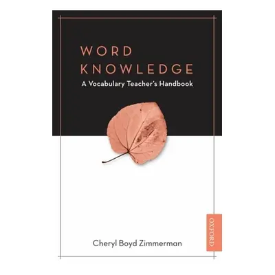 "Word Knowledge: A Vocabulary Teacher's Handbook" - "" ("Boyd Zimmerman Cheryl")