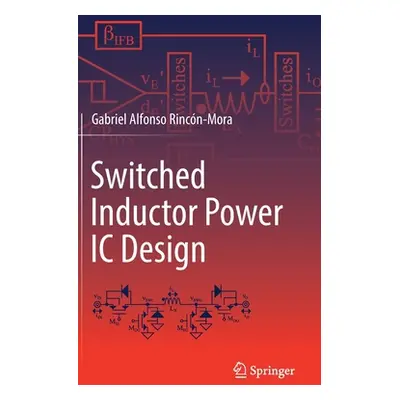 "Switched Inductor Power IC Design" - "" ("Rincn-Mora Gabriel Alfonso")