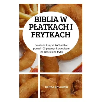 "Biblia W Platkach I Frytkach" - "" ("Celina Kowalski")