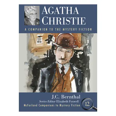 "Agatha Christie: A Companion to the Mystery Fiction" - "" ("Bernthal J. C.")