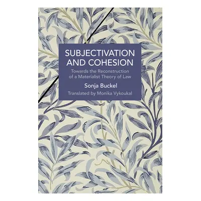 "Subjectivation and Cohesion: Towards the Reconstruction of a Materialist Theory of Law" - "" ("